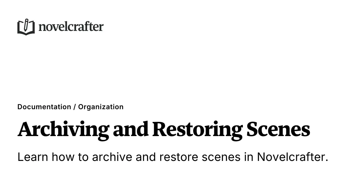 Archiving and Restoring Scenes - Organization - Novelcrafter Help
