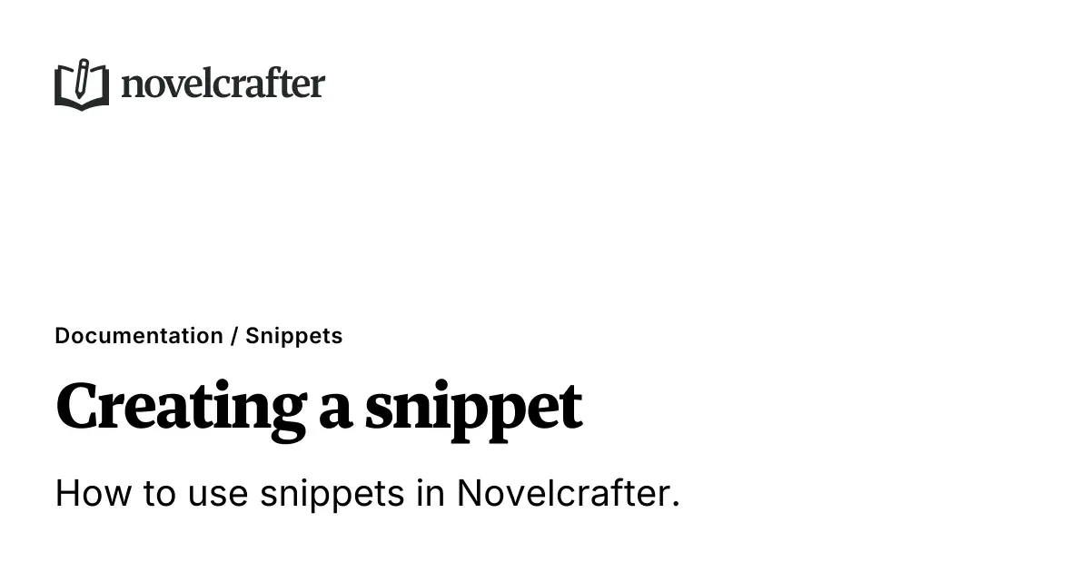 Creating a snippet - Snippets - Novelcrafter Help
