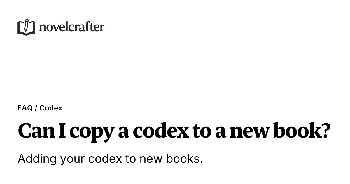 Codexor Book Format Can I copy a codex to a new book? - Codex - Novelcrafter Help