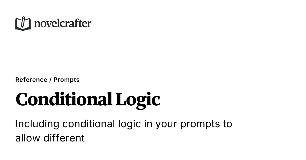 Conditional Logic Guide Conditional Logic - Prompts - Novelcrafter Help