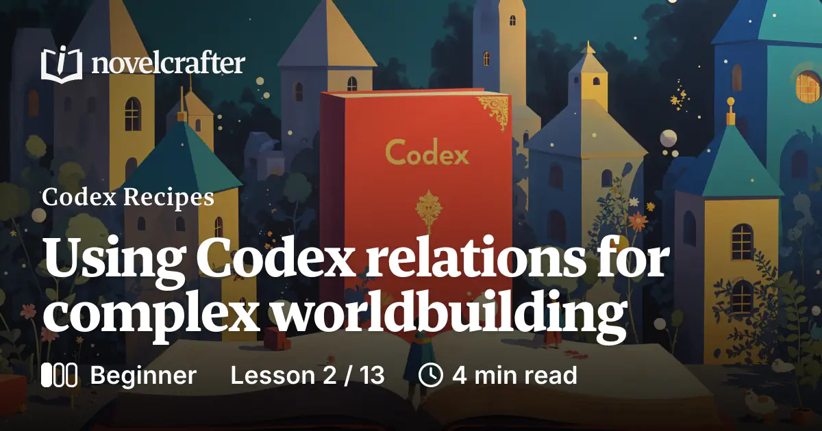 Using Codex relations for complex worldbuilding - Codex Recipes ...