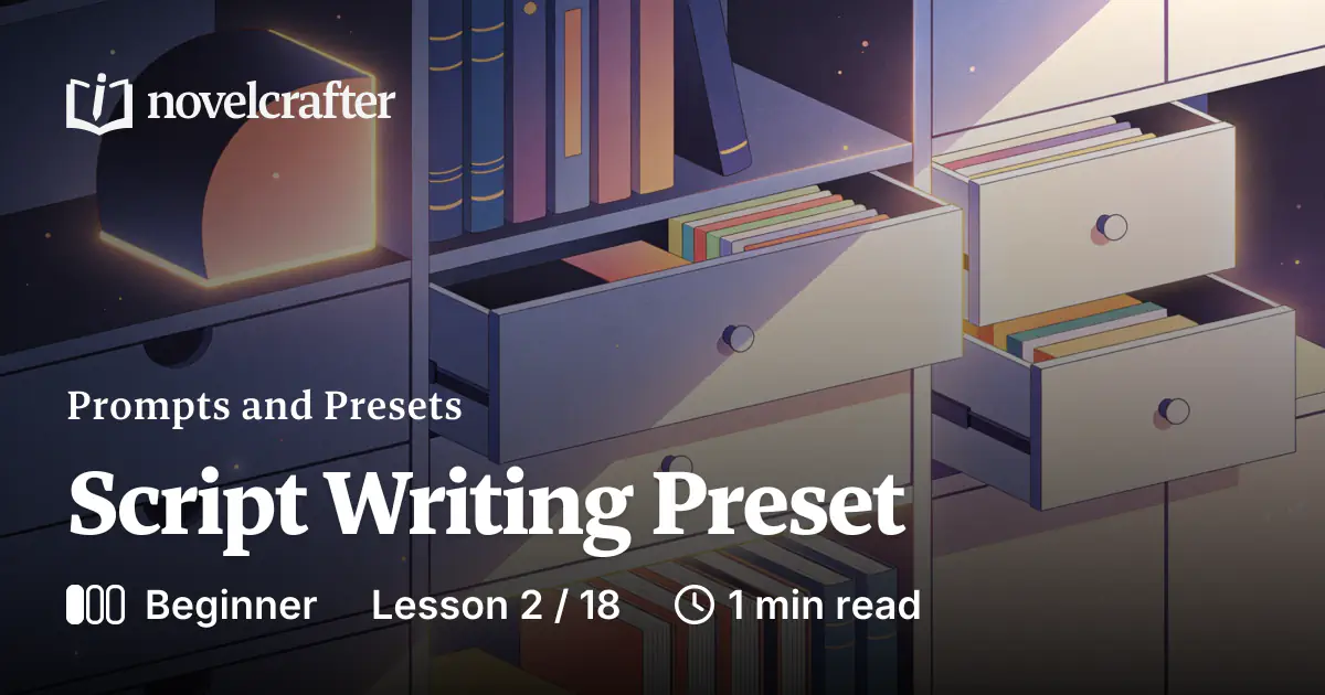 Script Writing Preset - Prompts and Presets - Novelcrafter